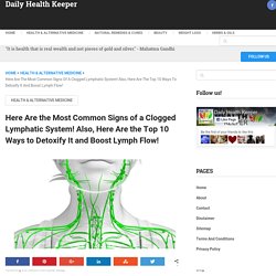 Signs of a Clogged Lymphatic System and 10 Ways to Cleanse It