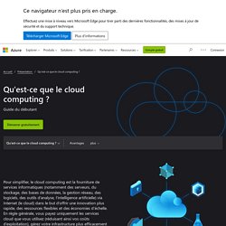 Qu'est-ce que le cloud computing ? Guide du débutant