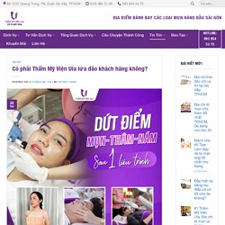Có phải Thẩm Mỹ Viện Ula lừa đảo khách hàng không? - Thẩm Mỹ Viện Ula