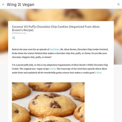 Coconut Oil Puffy Chocolate Chip Cookies (Veganized from Alton Brown's Recipe)