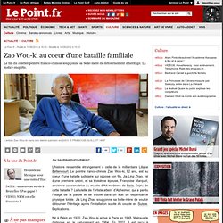 Le peintre Zao Wou-ki au coeur d'une bataille familiale