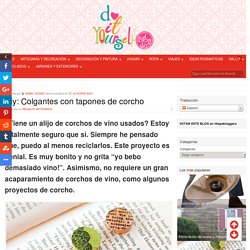 Diy: Colgantes con tapones de corcho - Do it Yourself, El Blog de Diy