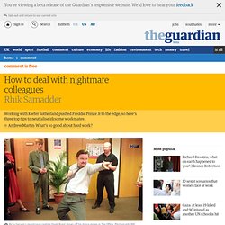 How to deal with nightmare colleagues