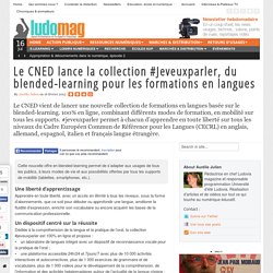 Le CNED lance la collection #Jeveuxparler, du blended-learning pour les formations en langues