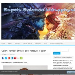 Colon : Remède efficace pour nettoyer le colon