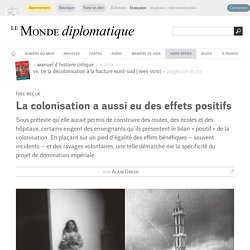 La colonisation a aussi eu des effets positifs, par Alain Gresh (Le Monde diplomatique, septembre 2014)