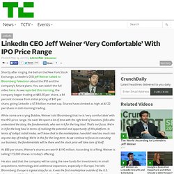 LinkedIn CEO Jeff Weiner ‘Very Comfortable’ With IPO Price