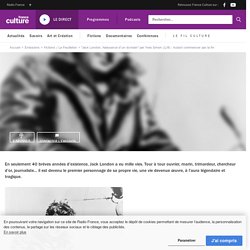 Autant commencer par la fin - Ép. 1/8 - "Jack London, Naissance d’un écrivain" par Yves Simon