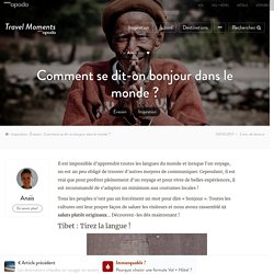 Comment se dit-on bonjour dans le monde ?