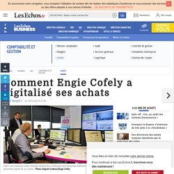 Comment Engie Cofely a digitalisé ses achats, Achats