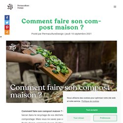 Comment faire son compost maison ?