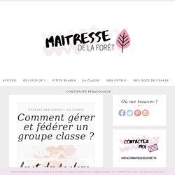Comment gérer et fédérer un groupe classe ?