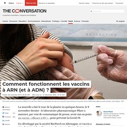 Comment fonctionnent les vaccins à ARN (et à ADN) ?