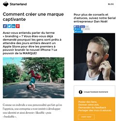 Comment créer une marque captivante