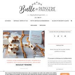 Comment faire du Nougat Tendre Maison - Recette