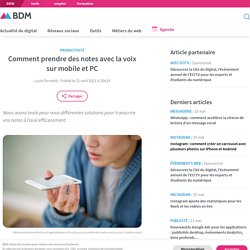 Comment prendre des notes avec la voix sur mobile et PC