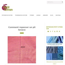 Comment repasser un pli tenace