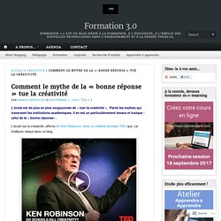 Comment le mythe de la « bonne réponse » tue la créativité – Formation 3.0