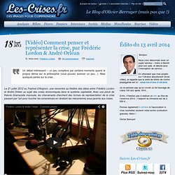 Vidéo] Comment penser et représenter la crise, par Frédéric Lordon & André Orléan