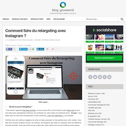 Comment faire du retargeting avec Instagram ?