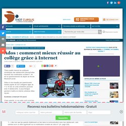 Ados : comment mieux réussir au collège grâce à Internet