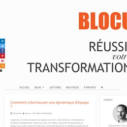 Comment créer/sauver une dynamique d'équipe ?