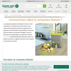 Comment bien utiliser le composteur Bokashi ?
