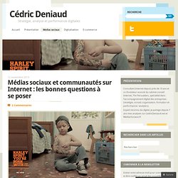 Médias sociaux et communautés sur Internet : les bonnes questions à se poser