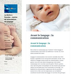 Avant le langage : la communication - La Boite à Paroles - centre de stimulation du langage