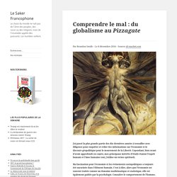 Comprendre le mal : du globalisme au Pizzagate