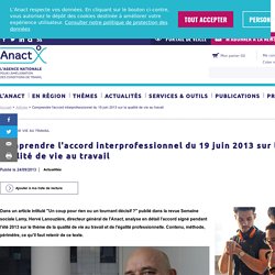 Comprendre l'accord interprofessionnel du 19 juin 2013 sur la qualité de vie au travail