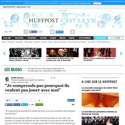 "Je comprends pas pourquoi ils veulent pas jouer avec moi" 