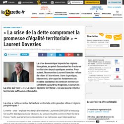 « La crise de la dette compromet la promesse d’égalité territoriale » – Laurent Davezies