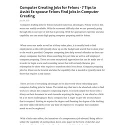 Computer Creating Jobs for Felons - 7 Tips to Assist Ex-spouse Felons Find Jobs In Computer Creating – Telegraph