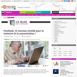 Facebook, le nouveau remède pour la mémoire et la concentration !