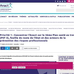 Priorité 1 : Concentrer l’Anact sur le 3ème Plan santé au travail (PST 3), feuille de route de l’Etat et des acteurs de la prévention des risques professionnels