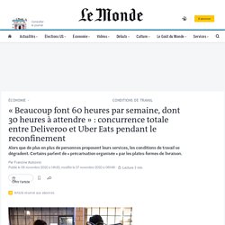 « Beaucoup font 60 heures par semaine, dont 30 heures à attendre » : concurrence totale entre Deliveroo et Uber Eats pendant le reconfinement