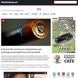 A 18 ans elle invente un condensateur qui recharge un smartphone en 30 secondes