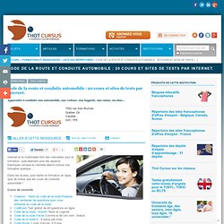 Code de la route et conduite automobile : 20 cours et sites de tests par Internet.