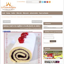 Gateau roulé a la confiture {recette facile en video}