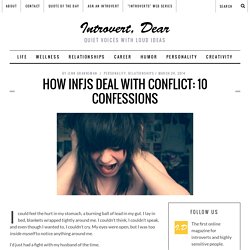 How INFJs Deal with Conflict: 10 Confessions - Introvert, Dear