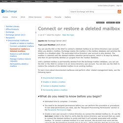 Connect or restore a deleted mailbox: Exchange 2013 Help