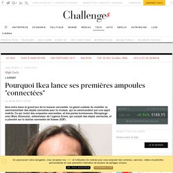 Pourquoi Ikea lance ses premières ampoules "connectées" - 28/03/17