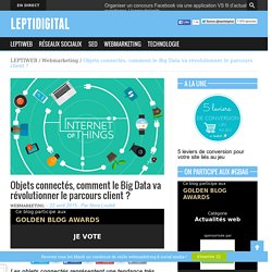 Objets connectés, comment le Big Data va révolutionner le parcours client ?