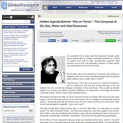 Hidden Agenda Behind “War on Terror”: The Conquest of Oil, Gas, Water and Vital Resources
