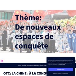OTC: LA CHINE : À LA CONQUÊTE DE L’ESPACE, DES MERS ET DES OCÉANS - Genially