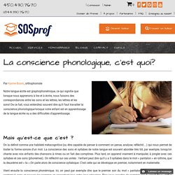 La conscience phonologique, c’est quoi? - SOSprof