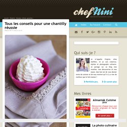 Tous les conseils pour une chantilly réussie