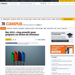 Bac 2015 : cinq conseils pour préparer ses fiches de révisions