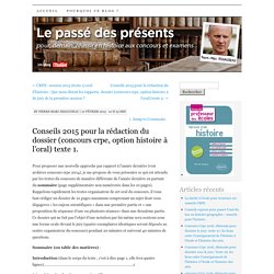 Conseils 2015 pour la rédaction du dossier (concours crpe, option histoire à l’oral) texte 1.